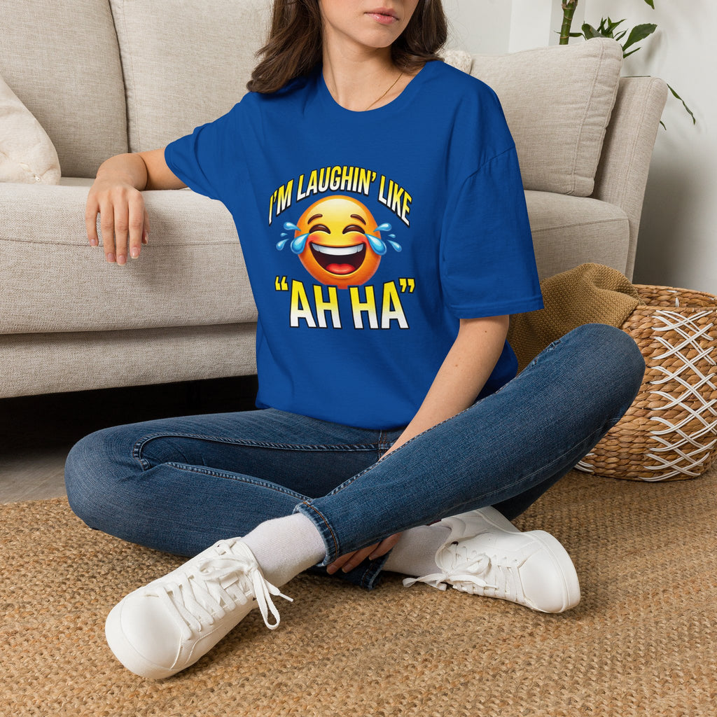Laughing Emoji T-Shirt — "I’m Laughin’ Like ‘Ah Ha’" Graphic Tee