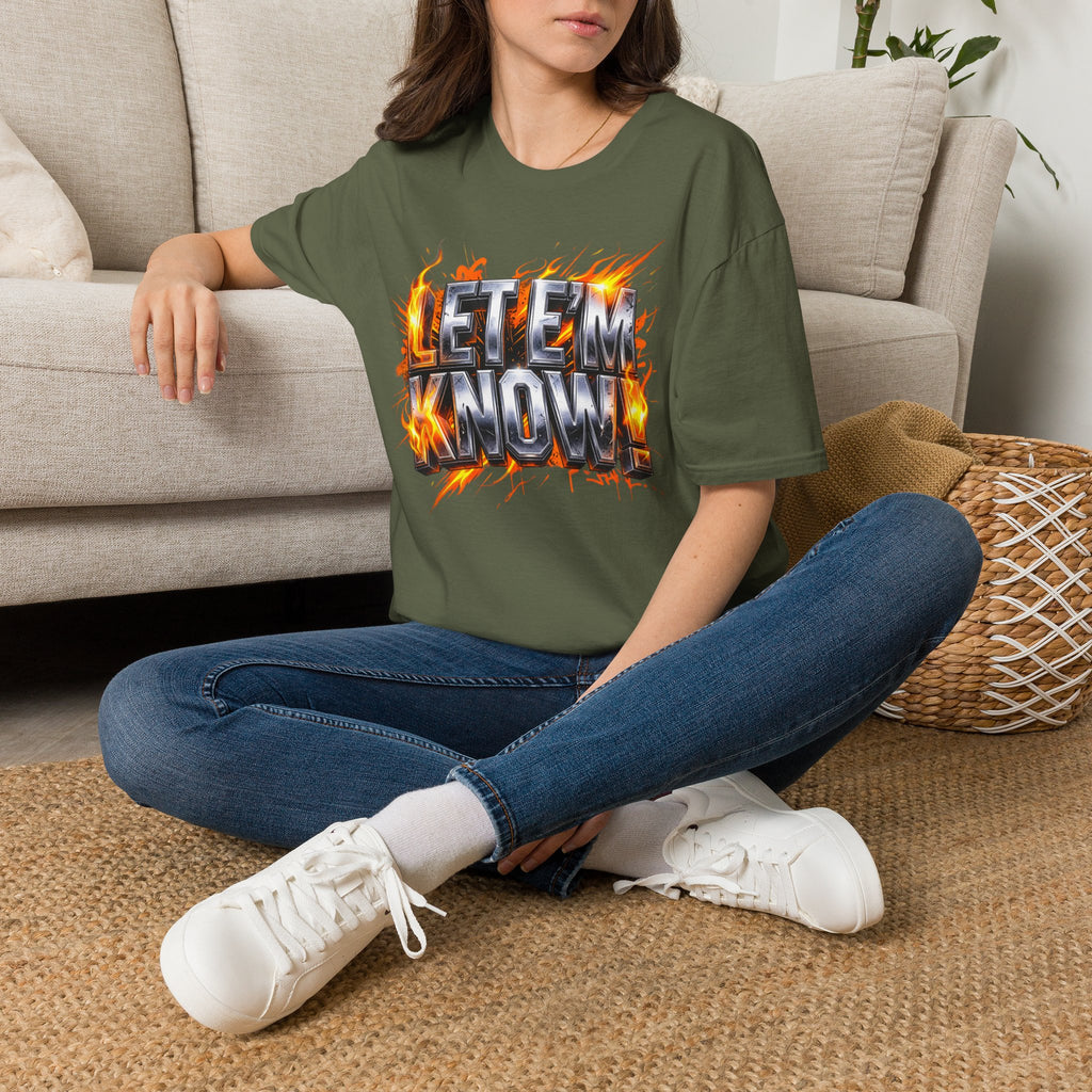 Let Em Know T-Shirt — Bold Flaming Graphic Tee