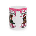 Sister Ceramic Mug — “Congrats on Being My Sister, You Lucky Bch” Holiday Gift
