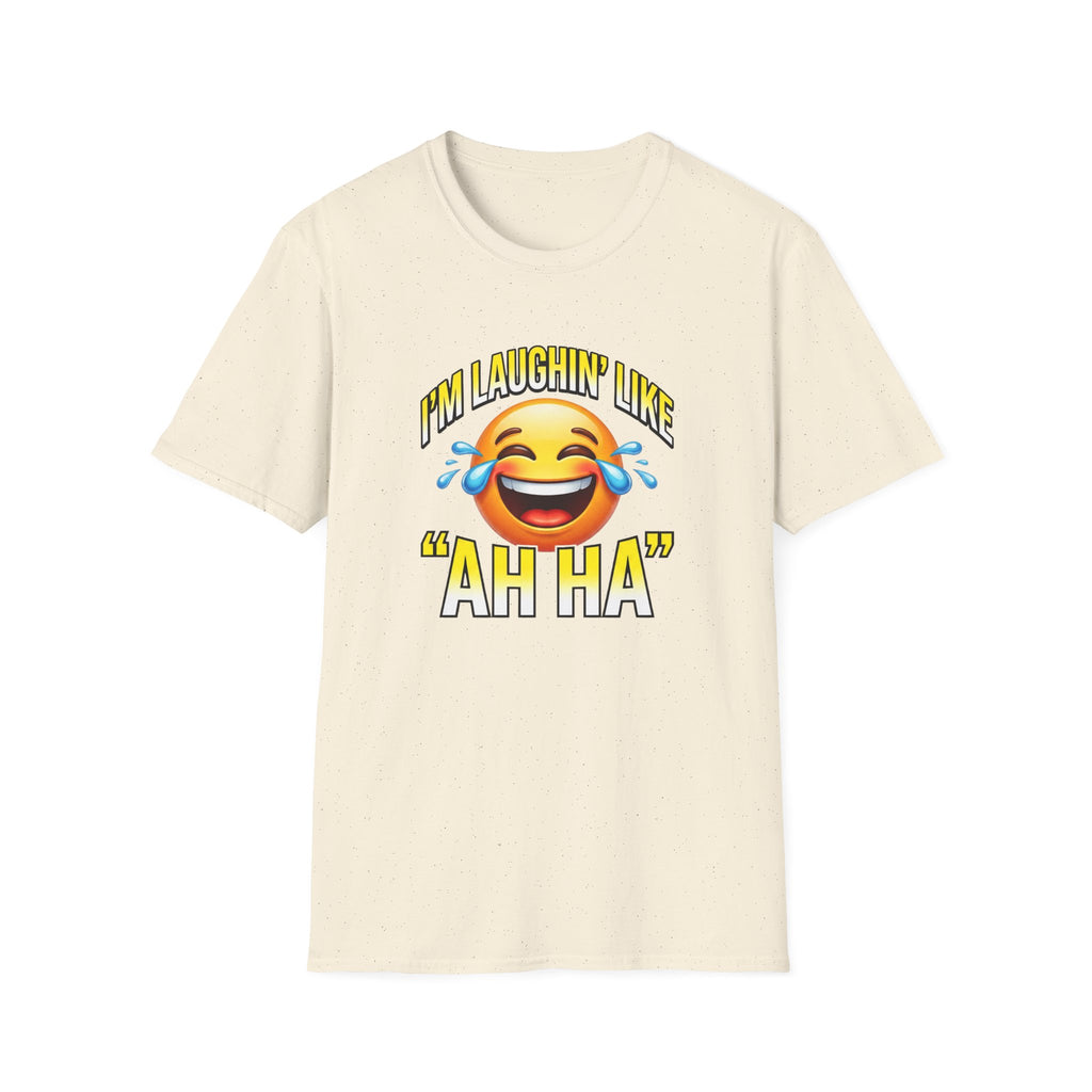 Laughing Emoji T-Shirt — "I’m Laughin’ Like ‘Ah Ha’" Graphic Tee