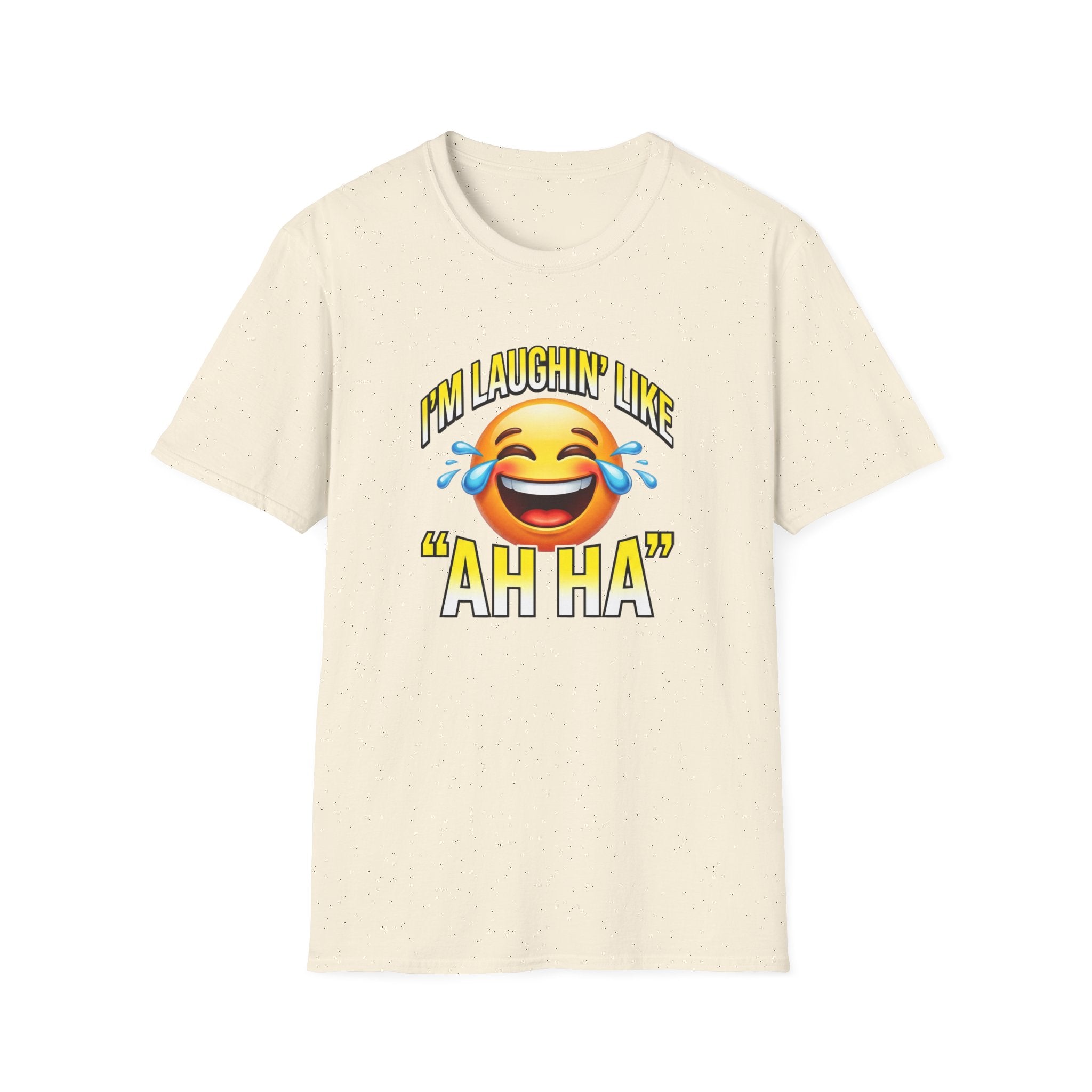 Laughing Emoji T-Shirt — "I’m Laughin’ Like ‘Ah Ha’" Graphic Tee