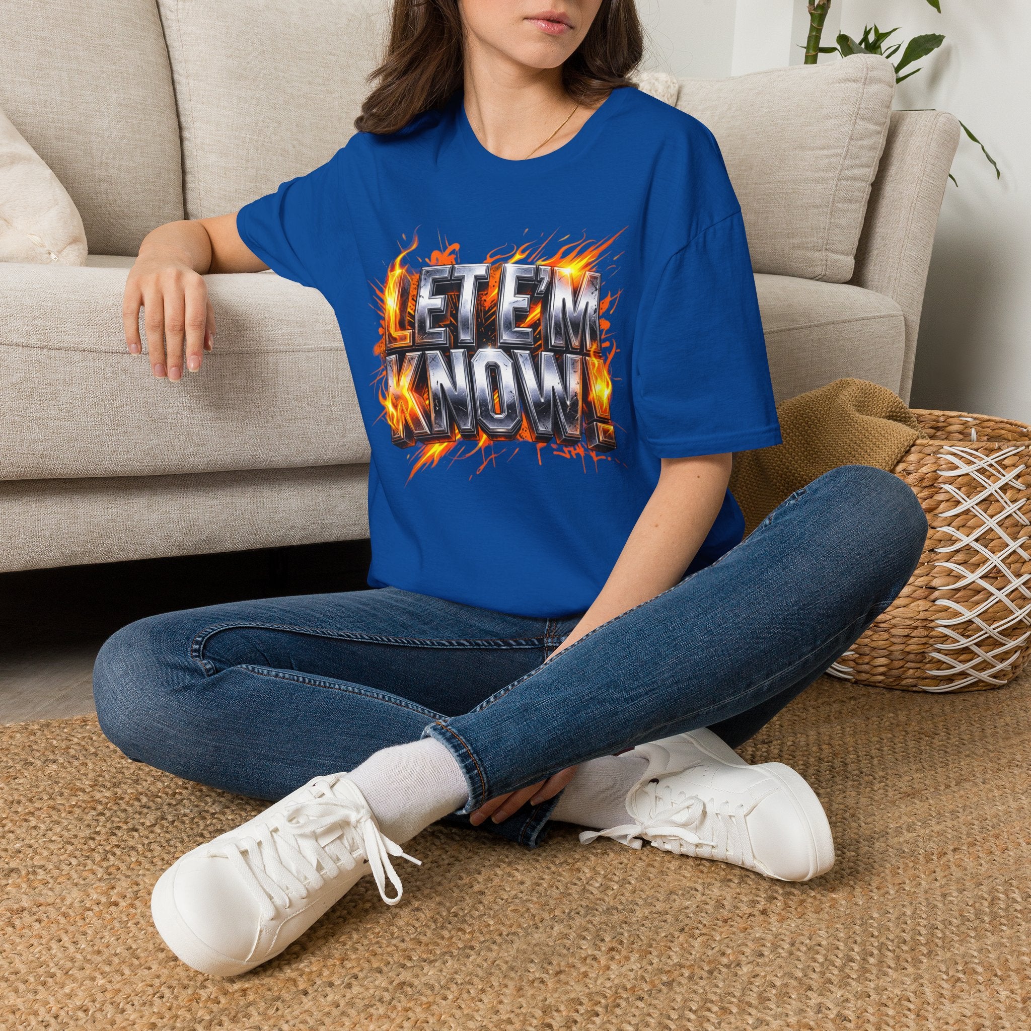 Let Em Know T-Shirt — Bold Flaming Graphic Tee