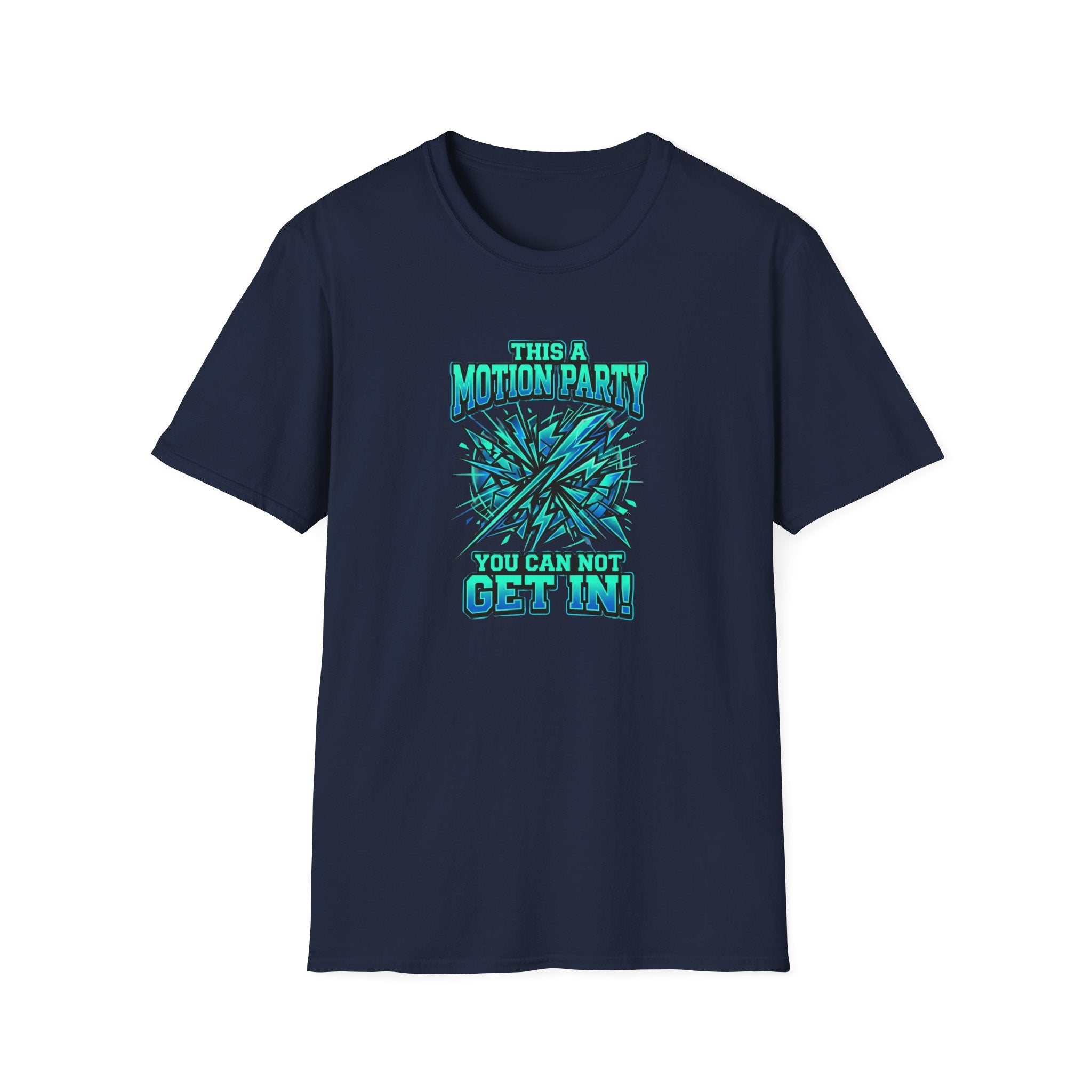Motion Party T‑Shirt — "This a Motion Party, You Can Not Get In" Graphic Tee