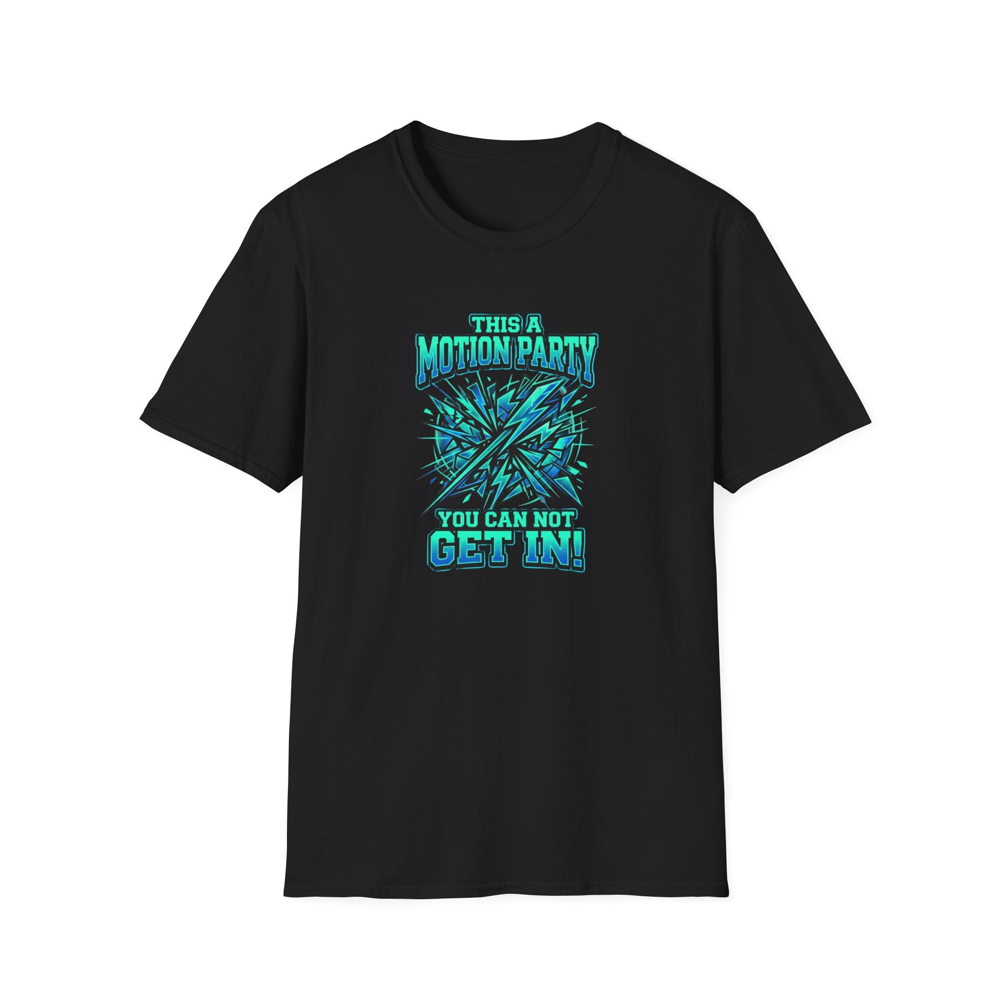 Motion Party T‑Shirt — "This a Motion Party, You Can Not Get In" Graphic Tee