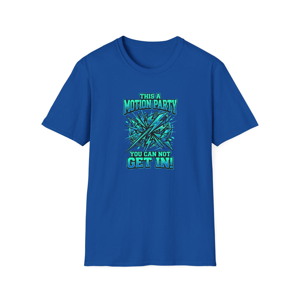Motion Party T‑Shirt — "This a Motion Party, You Can Not Get In" Graphic Tee