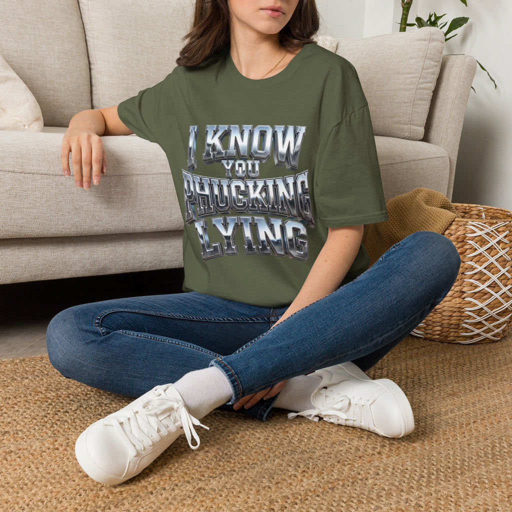 Graphic T-Shirt — "I Know You B***ing Lying" Bold Chrome Typography Tee
