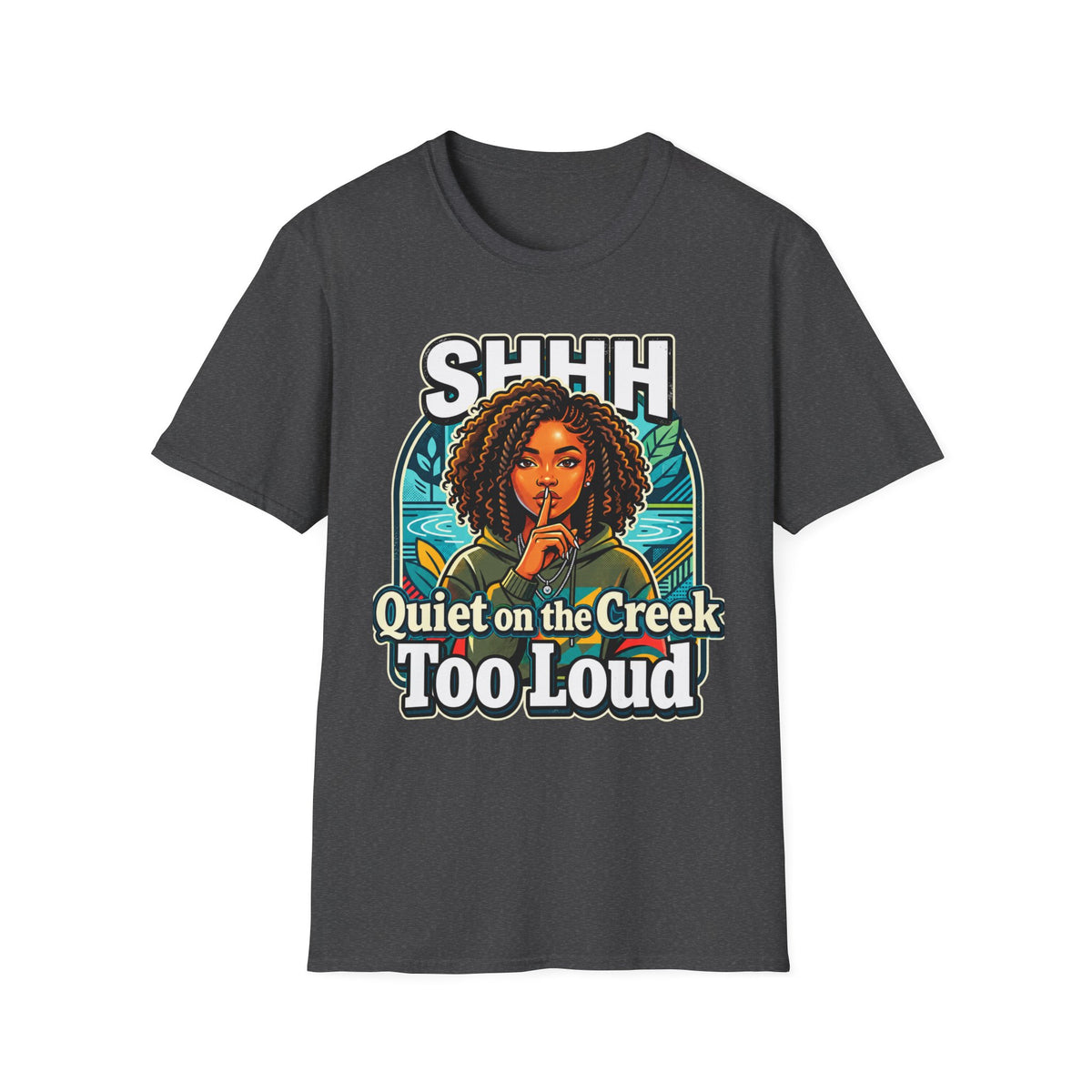 Shhh Quiet on the Creek Too Loud T-Shirt — Retro Afro Woman Graphic Tee