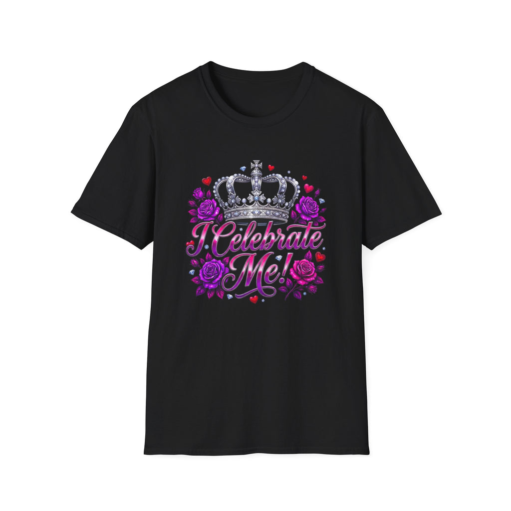 T-Shirt — "I Celebrate Me" Crown Floral Tee — Self-Love Birthday Gift