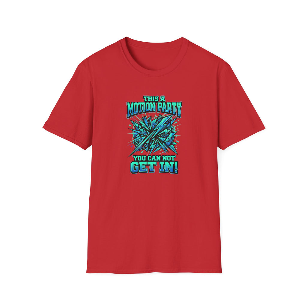Motion Party T‑Shirt — "This a Motion Party, You Can Not Get In" Graphic Tee