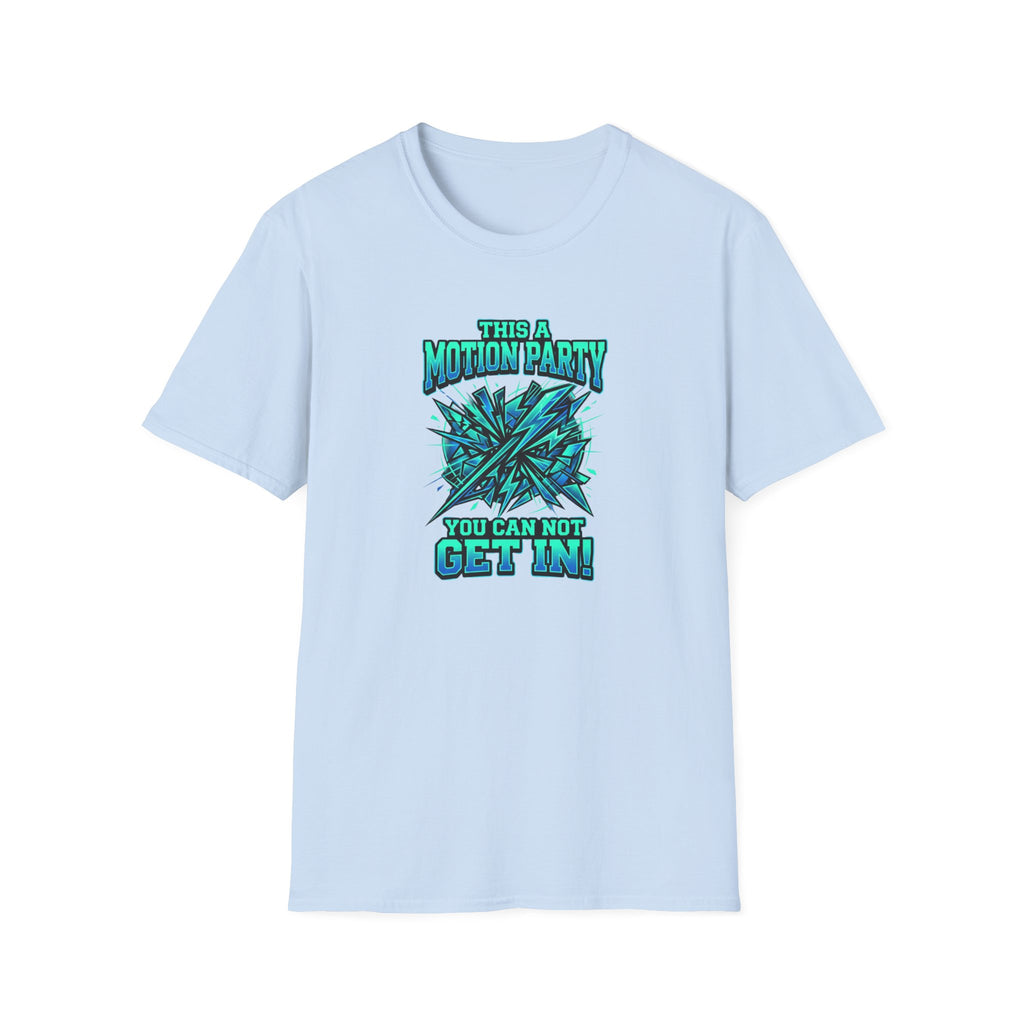 Motion Party T‑Shirt — "This a Motion Party, You Can Not Get In" Graphic Tee