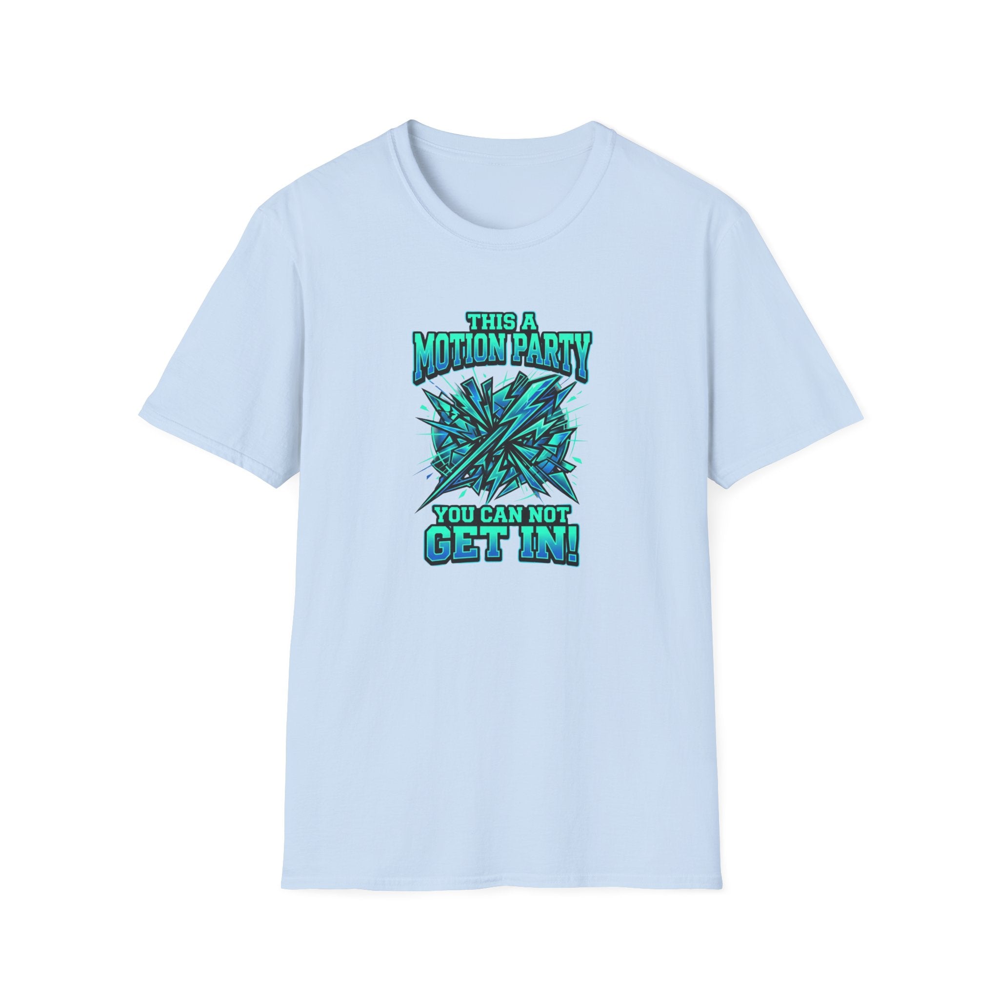 Motion Party T‑Shirt — "This a Motion Party, You Can Not Get In" Graphic Tee