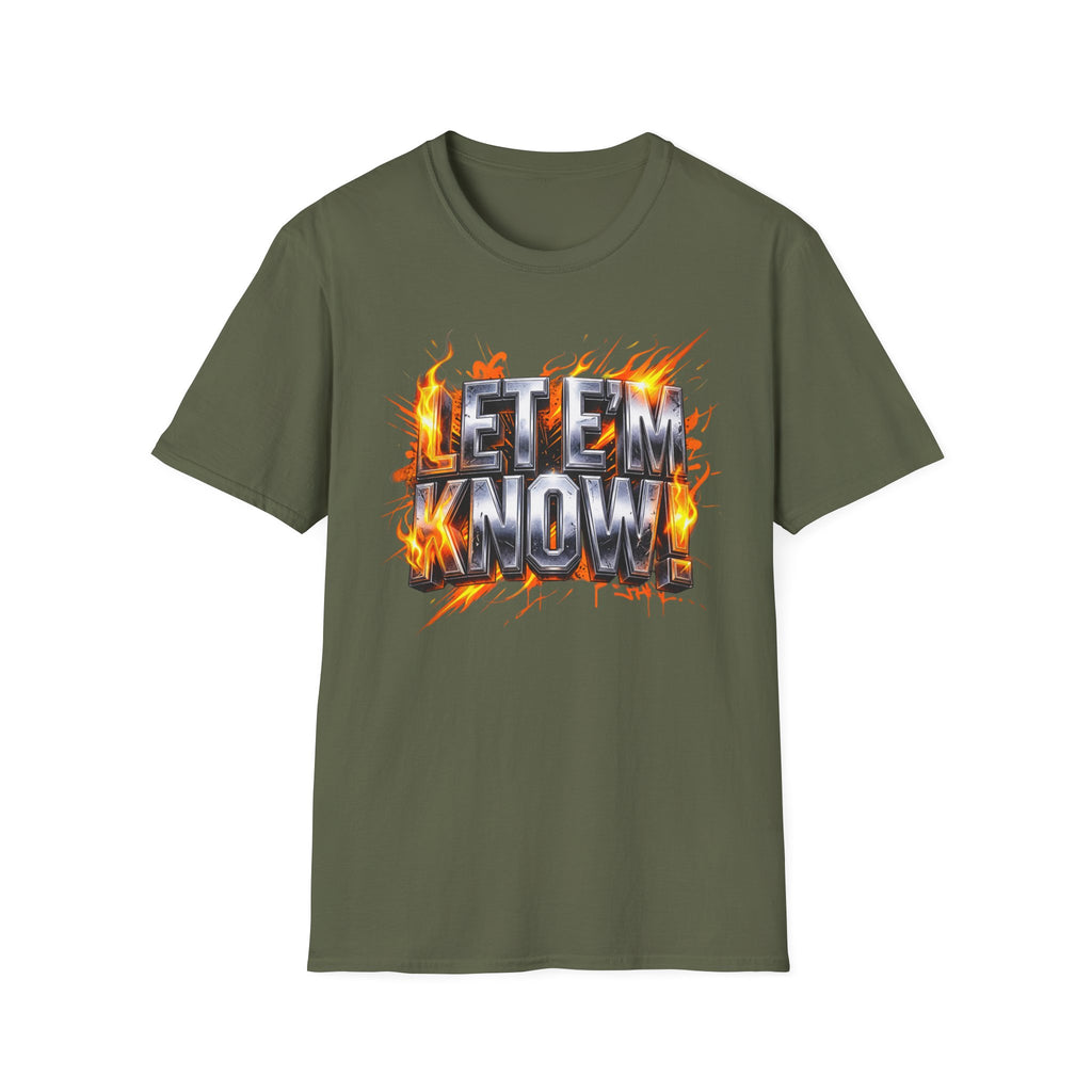 Let Em Know T-Shirt — Bold Flaming Graphic Tee