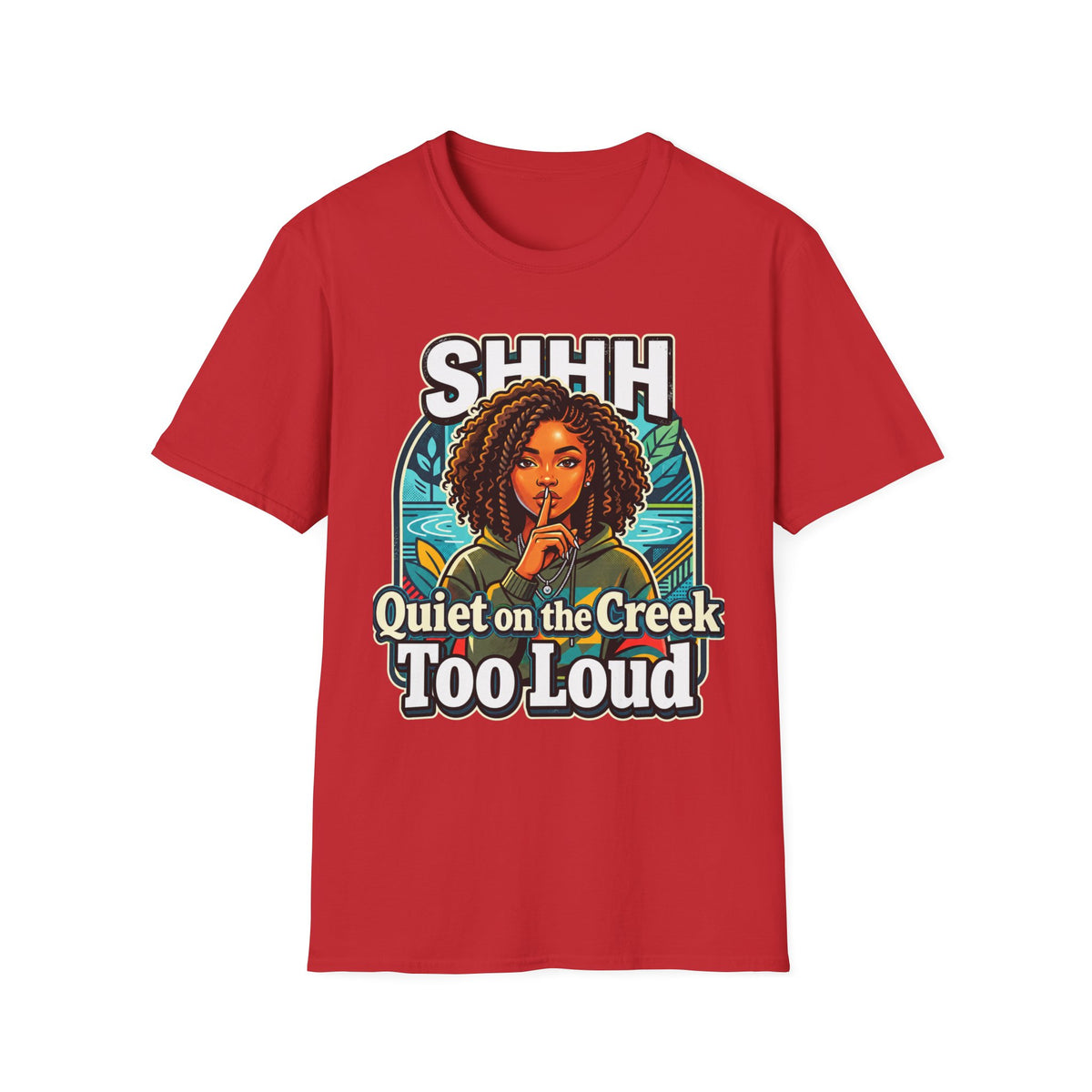 Shhh Quiet on the Creek Too Loud T-Shirt — Retro Afro Woman Graphic Tee