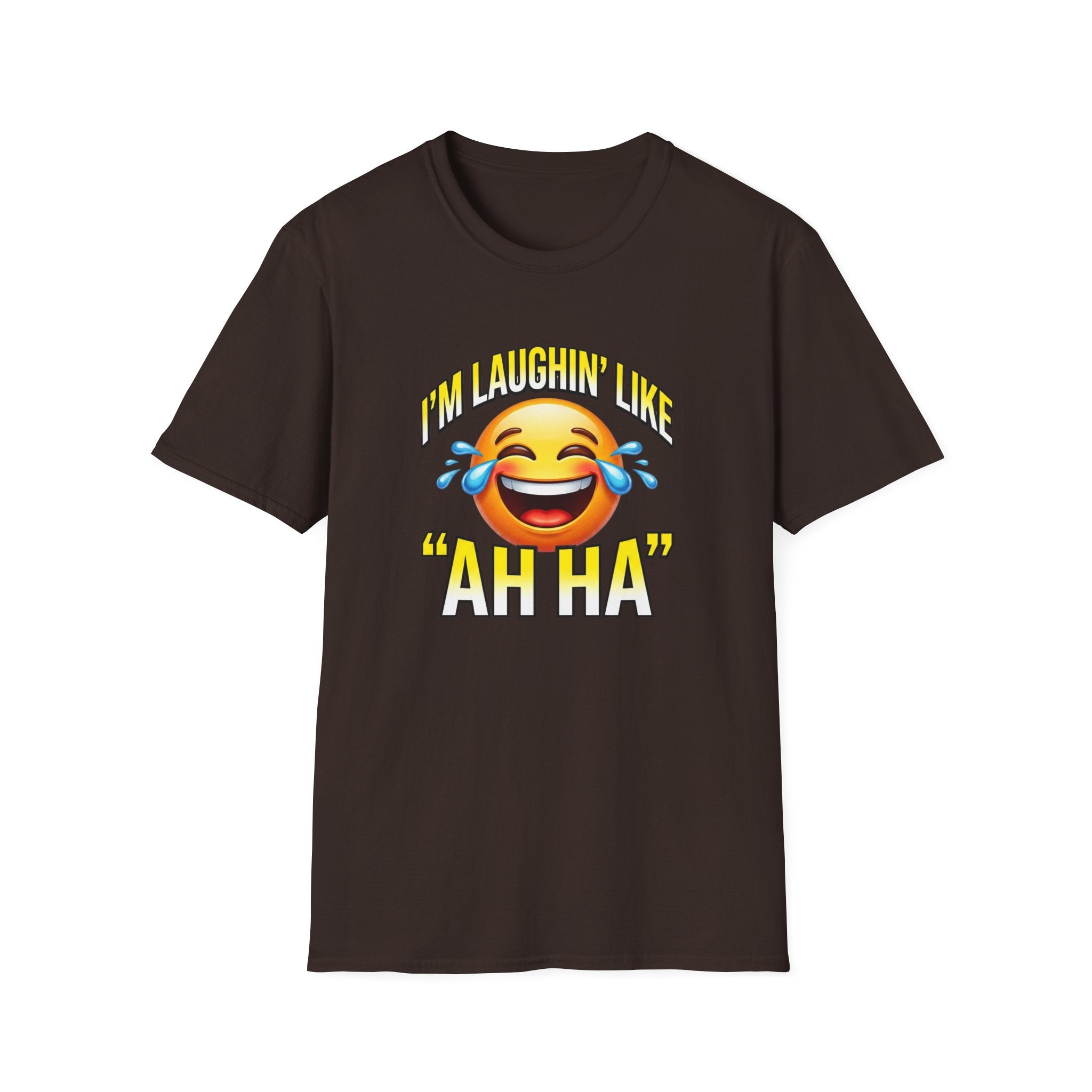 Laughing Emoji T-Shirt — "I’m Laughin’ Like ‘Ah Ha’" Graphic Tee