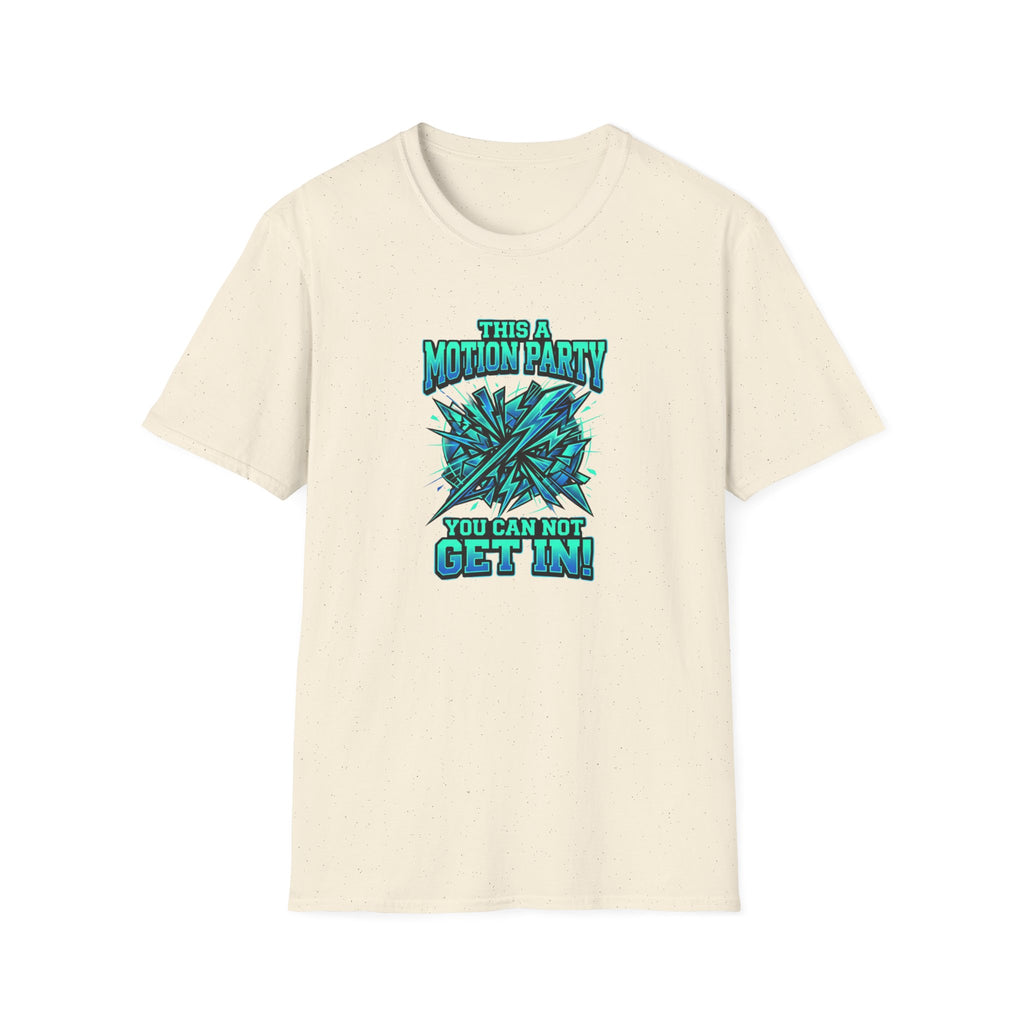 Motion Party T‑Shirt — "This a Motion Party, You Can Not Get In" Graphic Tee