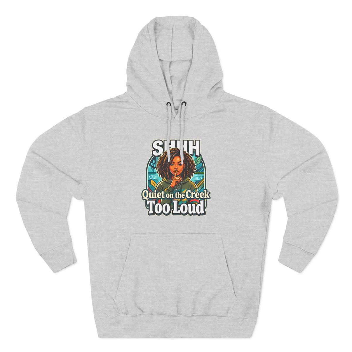 Hoodie "Quiet on the Creek Too Loud" — Retro Nature Graphic Hoodie
