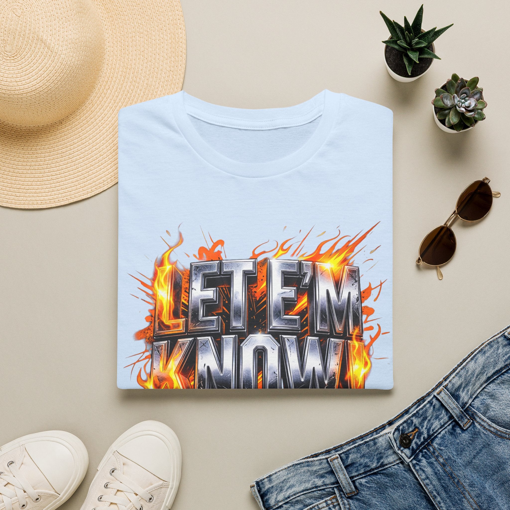 Let Em Know T-Shirt — Bold Flaming Graphic Tee