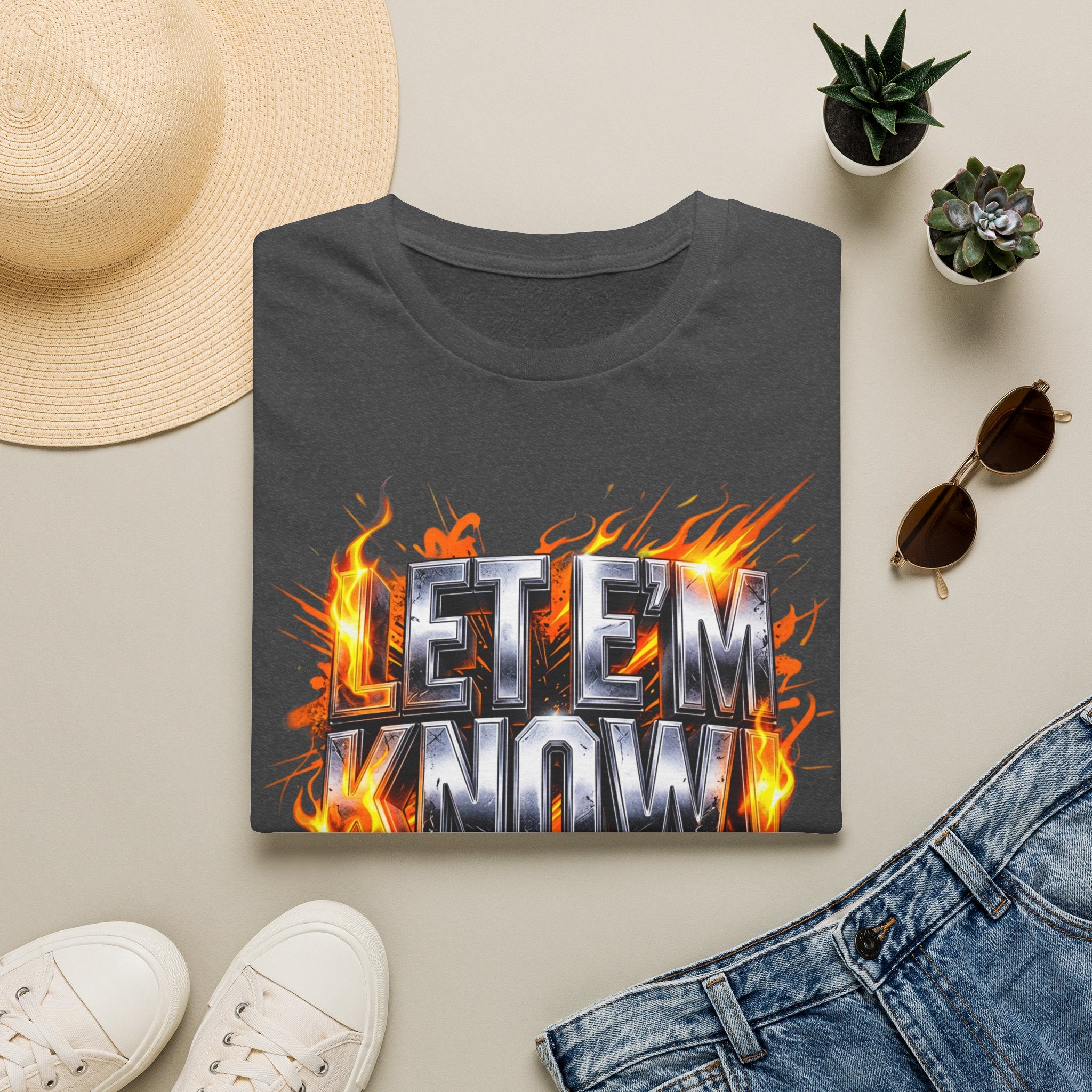 Let Em Know T-Shirt — Bold Flaming Graphic Tee