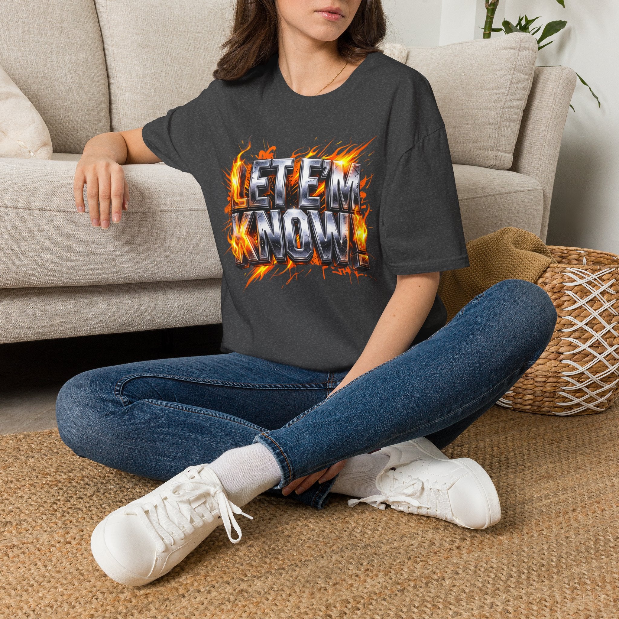 Let Em Know T-Shirt — Bold Flaming Graphic Tee