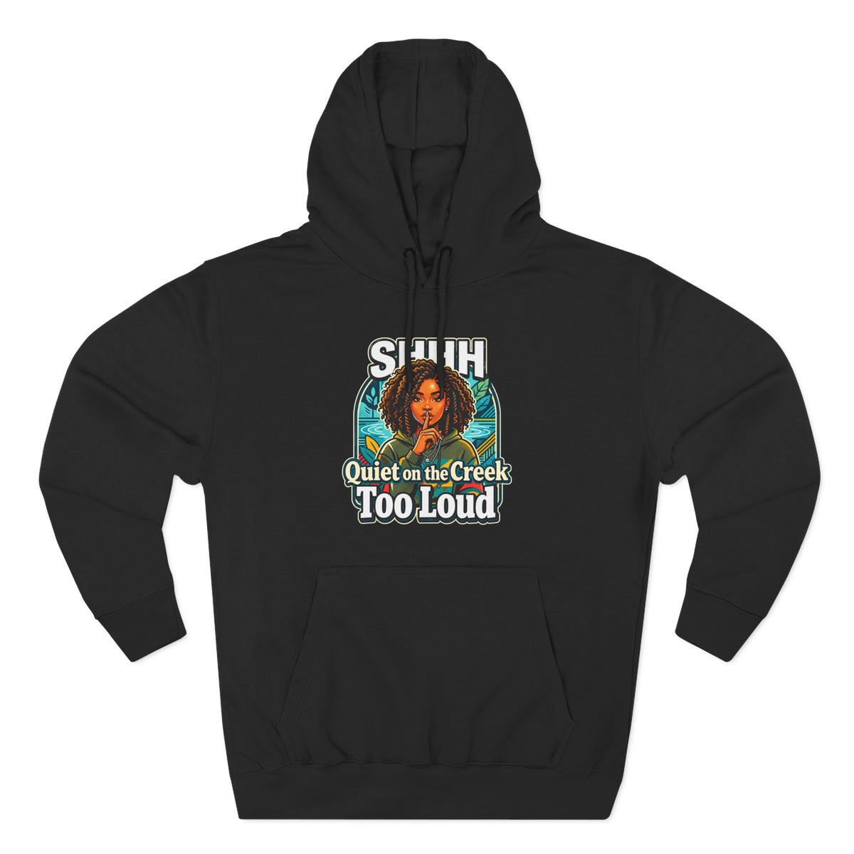 Hoodie "Quiet on the Creek Too Loud" — Retro Nature Graphic Hoodie