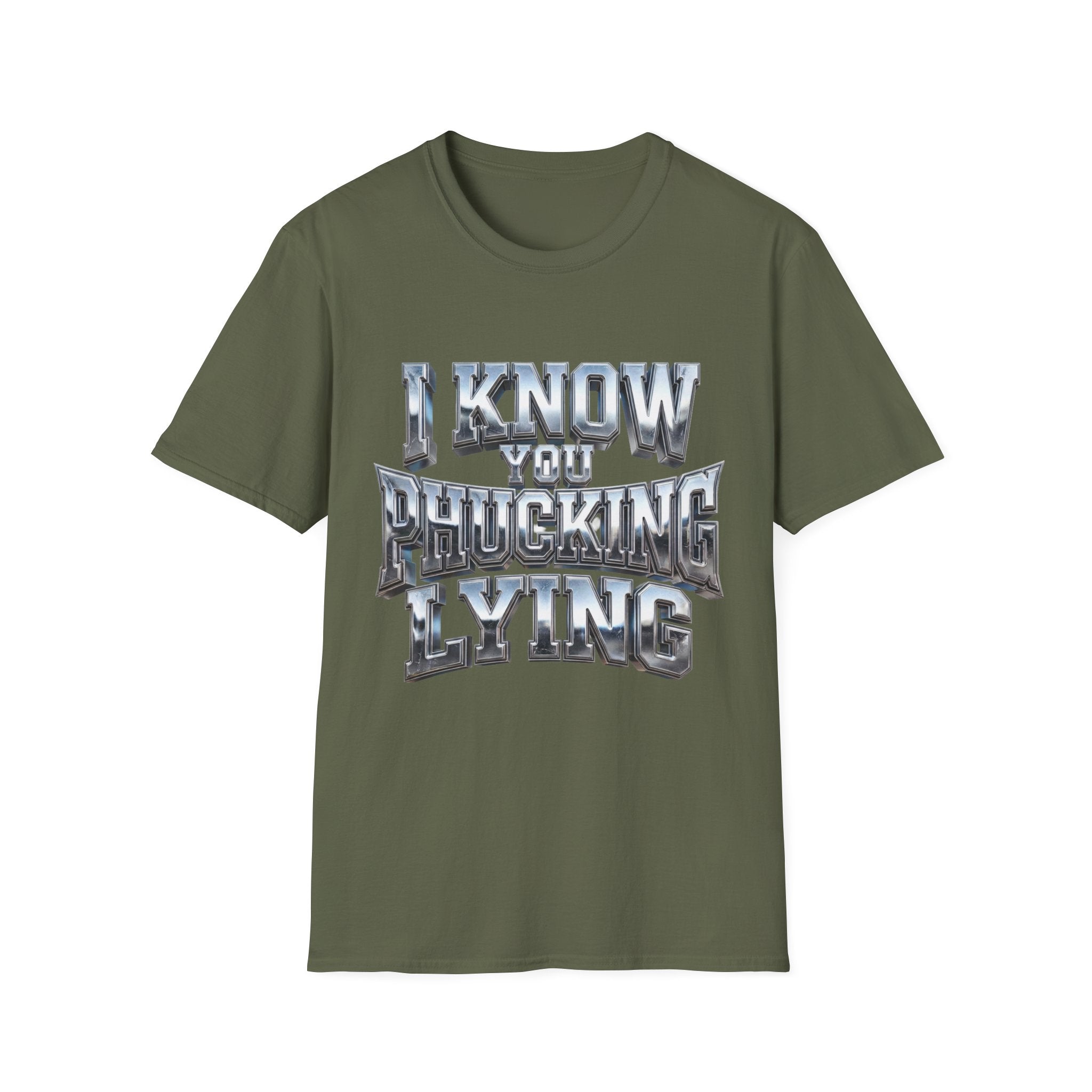 Graphic T-Shirt — "I Know You B***ing Lying" Bold Chrome Typography Tee