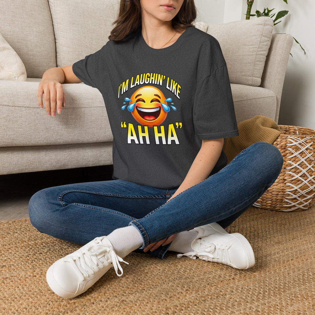 Laughing Emoji T-Shirt — "I’m Laughin’ Like ‘Ah Ha’" Graphic Tee