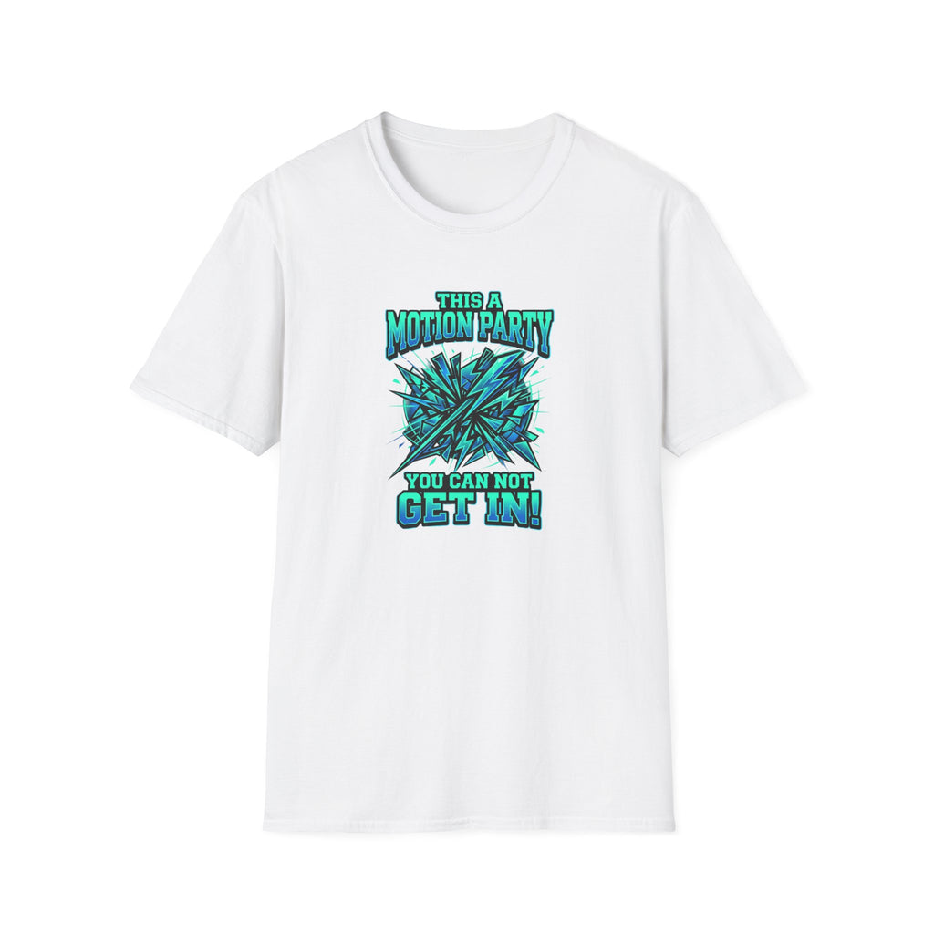 Motion Party T‑Shirt — "This a Motion Party, You Can Not Get In" Graphic Tee