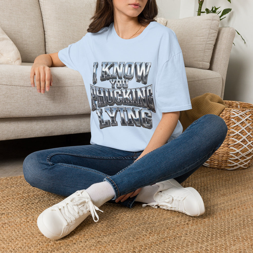 Graphic T-Shirt — "I Know You B***ing Lying" Bold Chrome Typography Tee