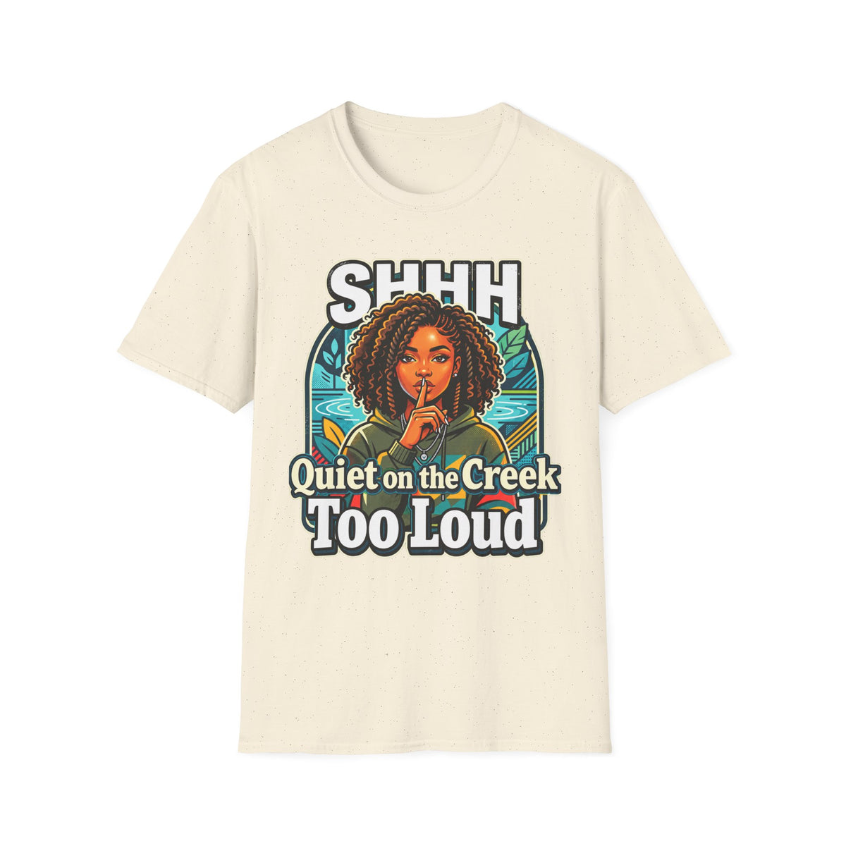 Shhh Quiet on the Creek Too Loud T-Shirt — Retro Afro Woman Graphic Tee