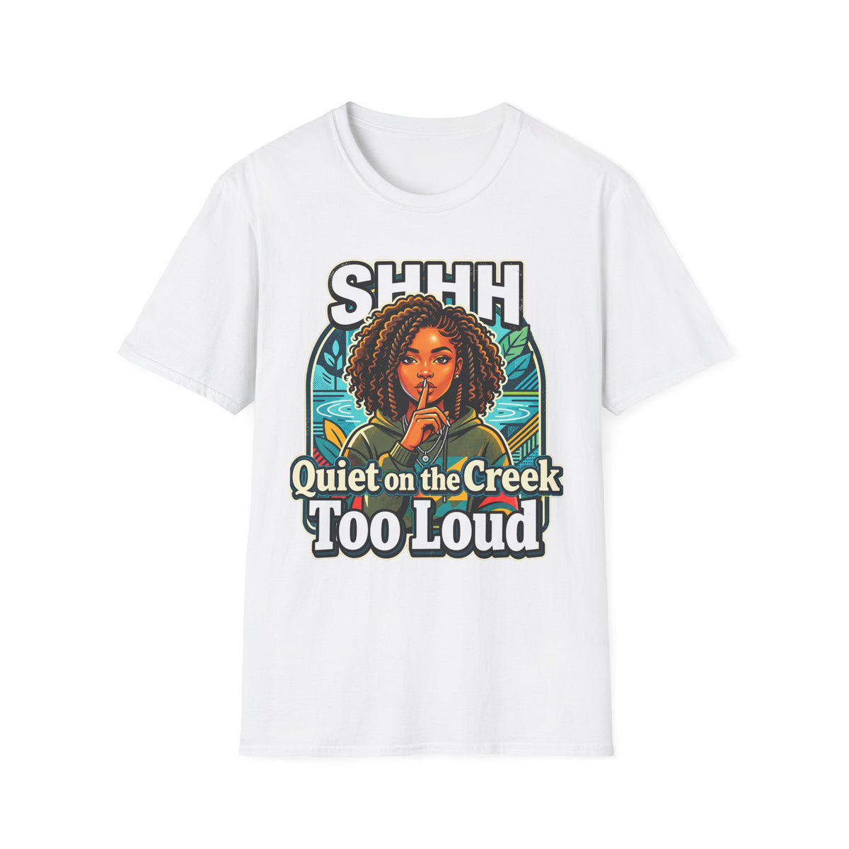 Shhh Quiet on the Creek Too Loud T-Shirt — Retro Afro Woman Graphic Tee